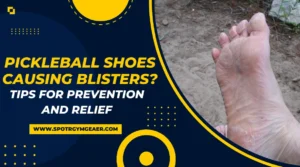 Pickleball Shoes Causing Blisters Tips for Prevention and Relief